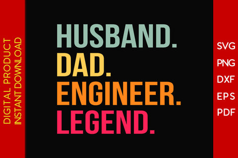 Husband Dad Engineer Legend SVG PNG PDF Cut File SVG Creativedesigntee 
