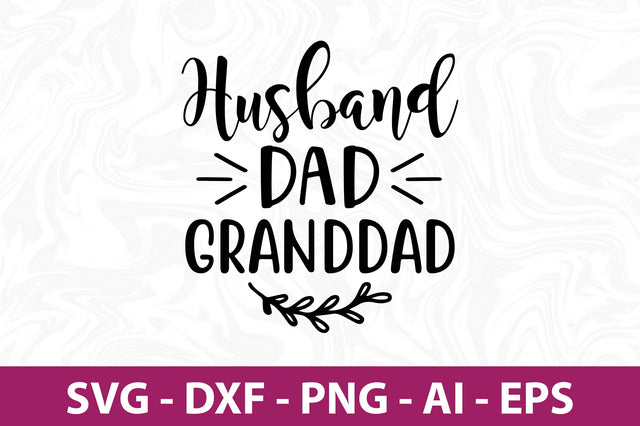Husband dad granddad svg SVG orpitasn 