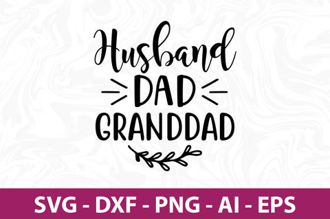 Husband dad granddad svg SVG orpitasn 