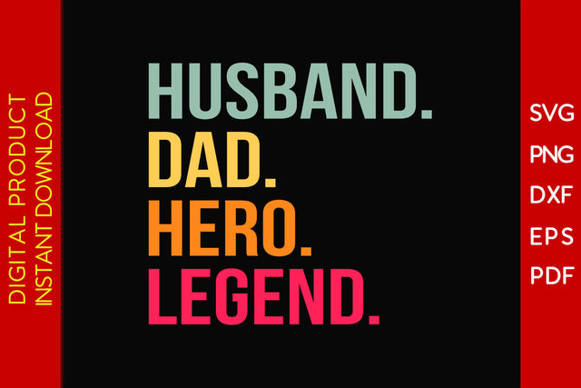 Husband Dad Hero Legend SVG PNG PDF Cut File SVG Creativedesigntee 