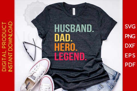 Husband Dad Hero Legend SVG PNG PDF Cut File SVG Creativedesigntee 