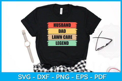 Husband Dad Lawn Care Legend SVG PNG PDF Cut File SVG Creativedesigntee 