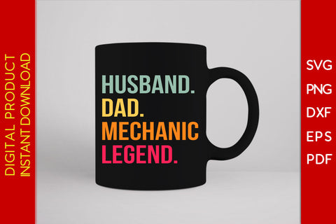 Husband Dad Mechanic Legend SVG PNG PDF Cut File SVG Creativedesigntee 