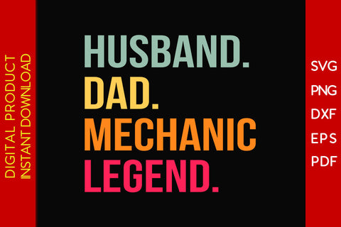 Husband Dad Mechanic Legend SVG PNG PDF Cut File SVG Creativedesigntee 
