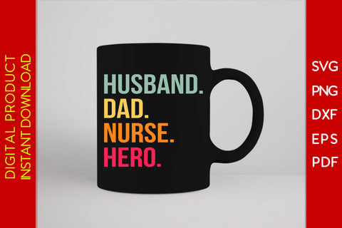 Husband Dad Nurse Hero SVG PNG PDF Cut File SVG Creativedesigntee 