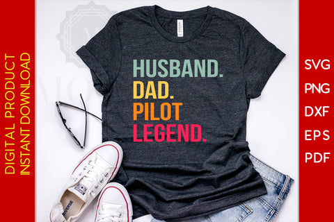 Husband Dad Pilot Legend SVG PNG PDF Cut File SVG Creativedesigntee 