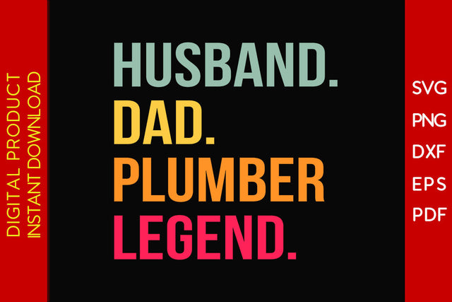 Husband Dad Plumber Legend SVG PNG PDF Cut File SVG Creativedesigntee 
