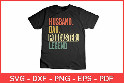 Husband Dad Podcaster Legend Svg Design SVG artprintfile 