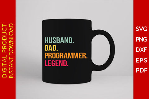 Husband Dad Programmer Legend SVG PNG PDF Cut File SVG Creativedesigntee 