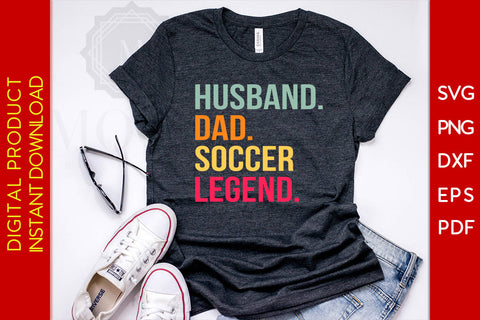 Husband Dad Soccer Legend SVG PNG PDF Cut File SVG Creativedesigntee 