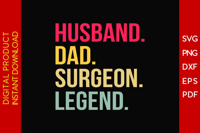 Husband Dad Surgeon Legend SVG PNG PDF Cut File SVG Creativedesigntee 