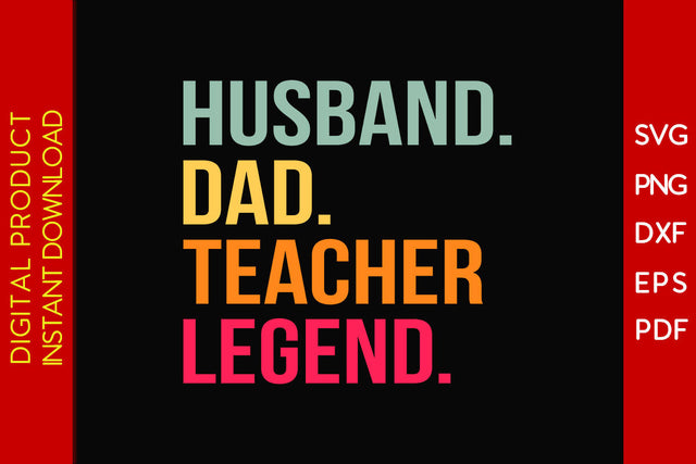 Husband Dad Teacher Legend SVG PNG PDF Cut File SVG Creativedesigntee 