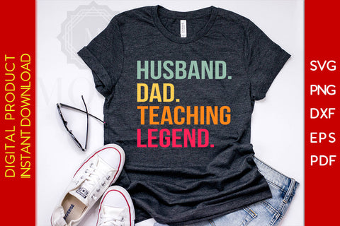 Husband Dad Teaching Legend SVG PNG PDF Cut File SVG Creativedesigntee 