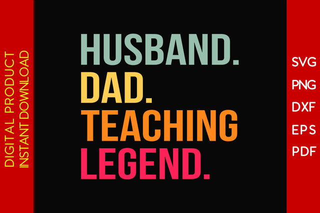 Husband Dad Teaching Legend SVG PNG PDF Cut File SVG Creativedesigntee 