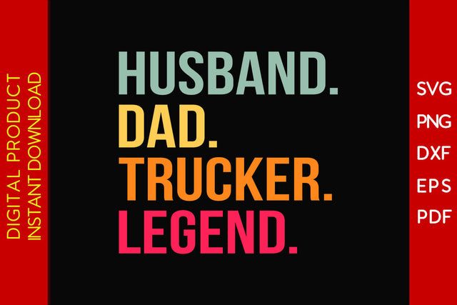Husband Dad Trucker Legend SVG PNG PDF Cut File SVG Creativedesigntee 