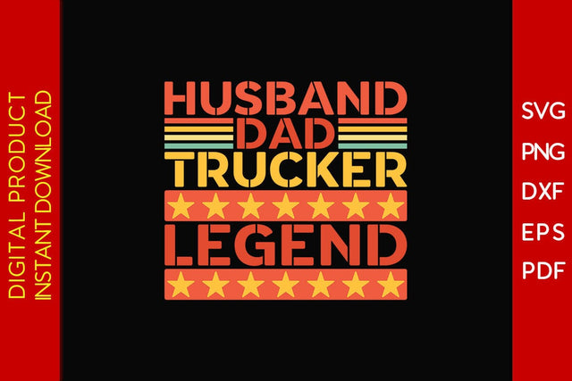 Husband Dad Trucker Legend SVG PNG PDF Cut File SVG Creativedesigntee 