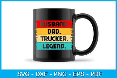 Husband Dad Trucker Legend SVG PNG PDF Cut File SVG Creativedesigntee 
