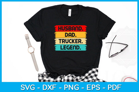 Husband Dad Trucker Legend SVG PNG PDF Cut File SVG Creativedesigntee 