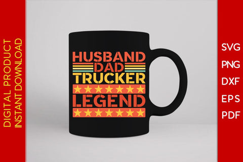 Husband Dad Trucker Legend SVG PNG PDF Cut File SVG Creativedesigntee 
