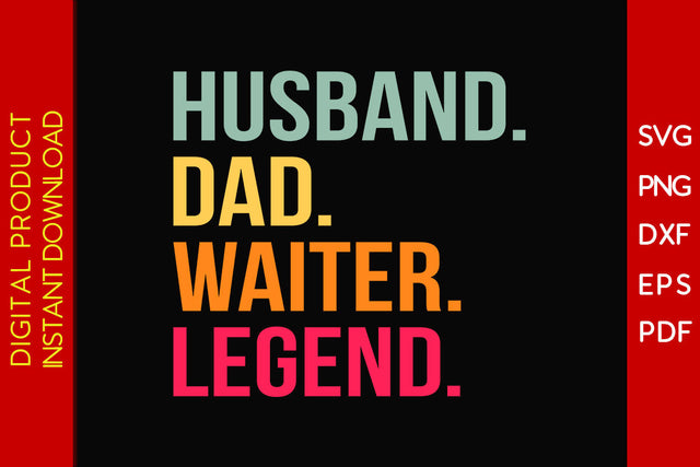 Husband Dad Waiter Legend SVG PNG PDF Cut File SVG Creativedesigntee 