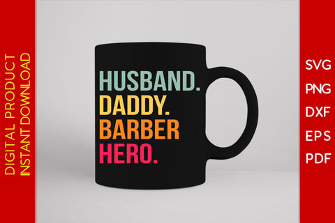 Husband Daddy Barber Hero SVG PNG PDF Cut File SVG Creativedesigntee 