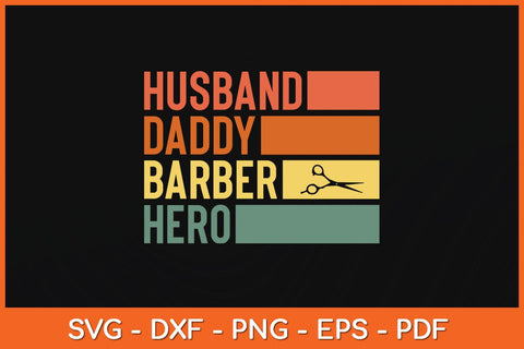 Husband Daddy Barber Hero The Walking Dad Funny Father's Day Svg File SVG Helal 
