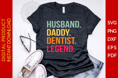 Husband Daddy Dentist Legend SVG PNG PDF Cut File SVG Creativedesigntee 