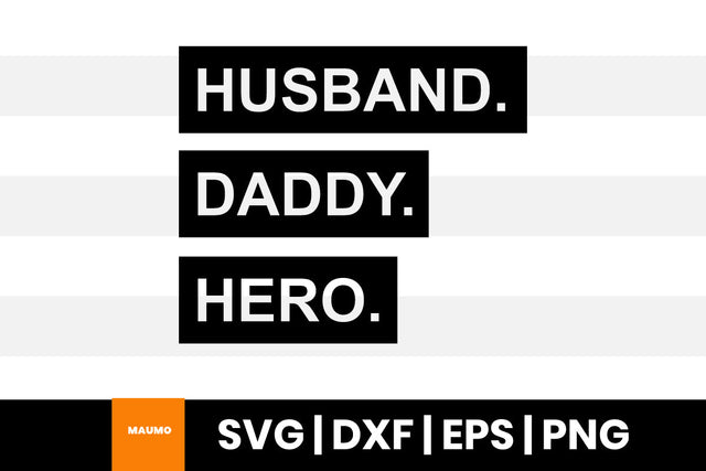 Husband, daddy, hero, Father's day svg quote SVG Maumo Designs 