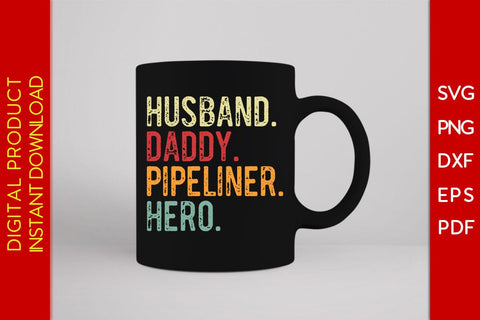 Husband Daddy Pipeliner Hero SVG PNG PDF Cut File SVG Creativedesigntee 