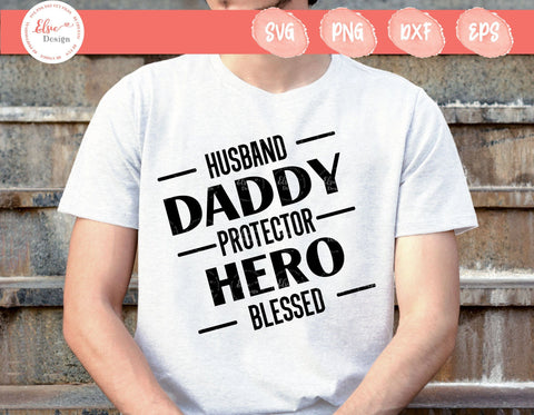 Husband Daddy Protector Hero Blessed - SVG, PNG, DXF, EPS SVG Elsie Loves Design 