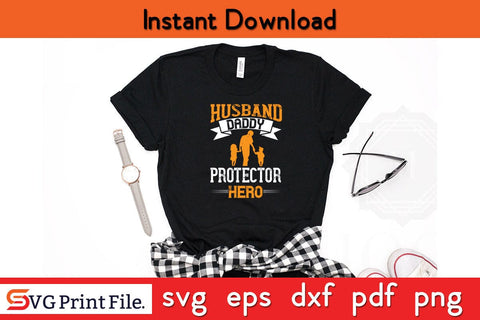 Husband Daddy Protector Hero Fathers Day SVG PNG Cricut File SVG SVG Print File 
