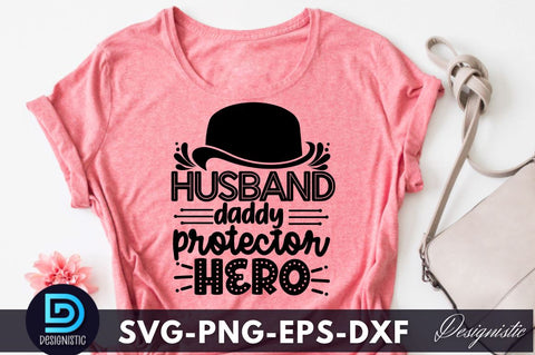Husband daddy protector hero Father's Day SVG SVG DESIGNISTIC 