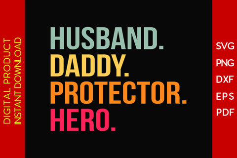 Husband Daddy Protector Hero SVG PNG PDF Cut File SVG Creativedesigntee 