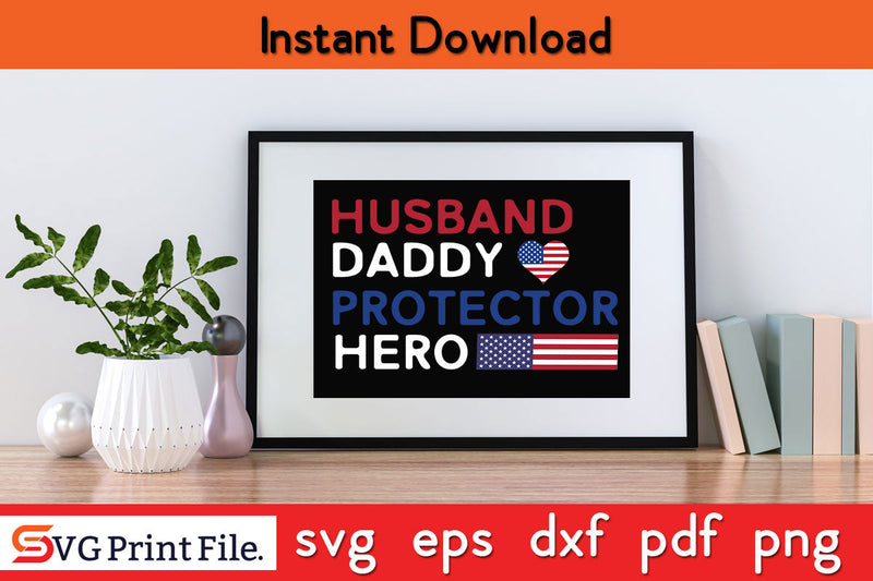 Husband Daddy Protector Hero SVG PNG PDF CUT File SVG SVG Print File 