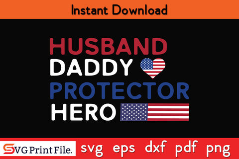 Husband Daddy Protector Hero SVG PNG PDF CUT File SVG SVG Print File 