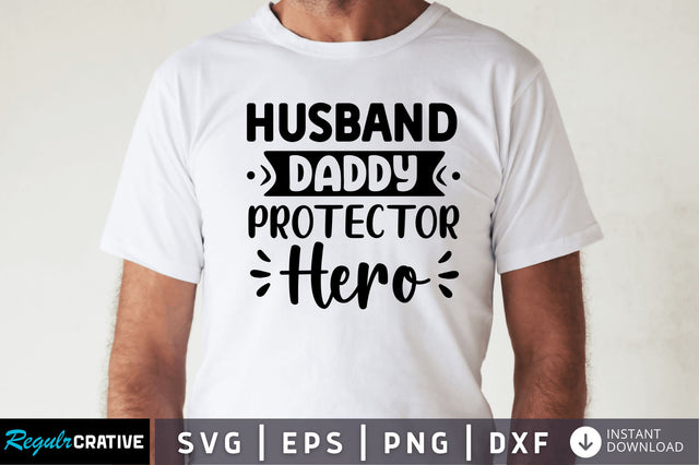 Husband daddy protector hero SVG SVG Regulrcrative 
