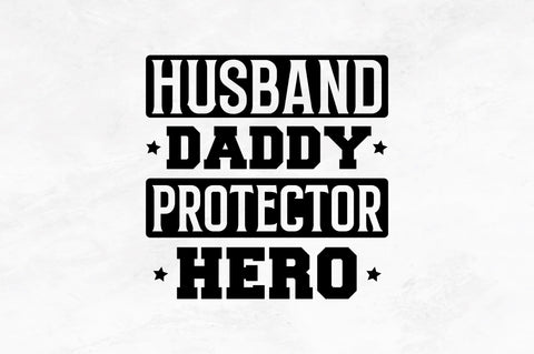 Husband daddy protector hero SVG SVG Regulrcrative 