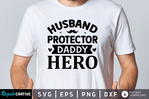 Husband daddy protector hero SVG SVG Regulrcrative 