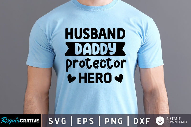 Husband daddy protector hero SVG SVG Regulrcrative 