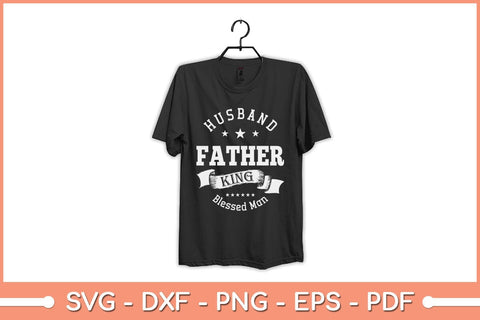 Husband Father King Blessed Man Svg Cutting File SVG Helal 