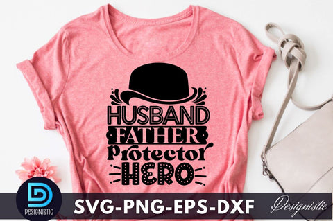 Husband father protector hero, Father's Day SVG SVG DESIGNISTIC 