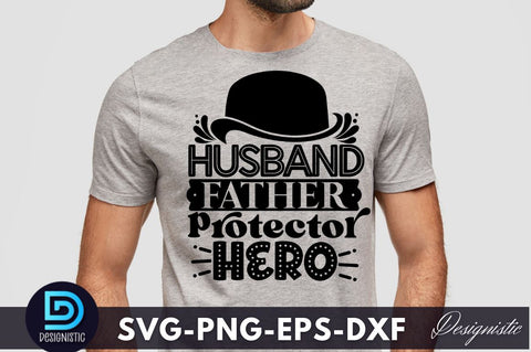 Husband father protector hero, Father's Day SVG SVG DESIGNISTIC 