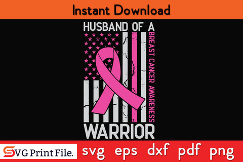 Husband Of A Warrior Breast Cancer Awareness Support Squad Awareness SVG PNG Cutting File SVG SVG Print File 