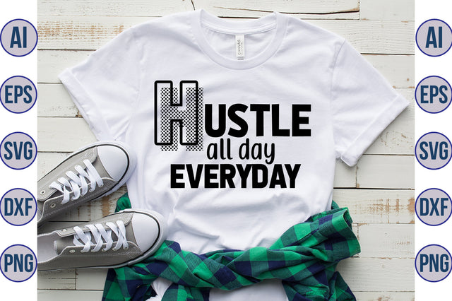 Hustle all day everyday svg SVG nirmal108roy 