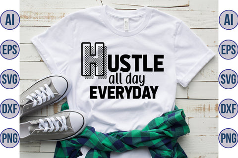 Hustle all day everyday svg SVG nirmal108roy 