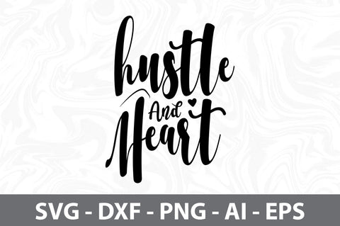 Hustle and Heart svg SVG orpitasn 