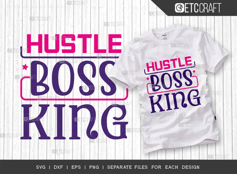 Hustle Boss King SVG Bundle, King Boss Svg, Money Fresh Drip Svg, Entrepreneur Svg, Businessman Svg, Hustle Quote, ETC T000423 SVG ETC Craft 