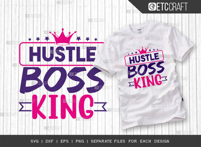 Hustle Boss King SVG Cut File, King Boss Svg, Money Fresh Drip Svg, Entrepreneur Svg, Businessman Svg, Hustle Quote, ETC T000423 SVG ETC Craft 