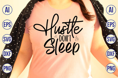 Hustle Don't Sleep svg SVG nirmal108roy 