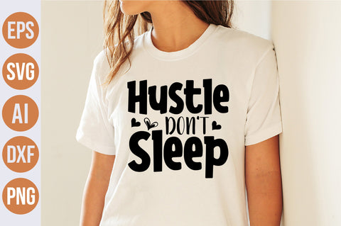 Hustle Don't Sleep svg SVG nirmal108roy 